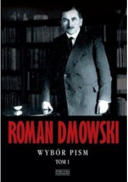 Dmowski Wybór pism Tom I