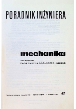Poradnik inżyniera mechanika Tom 1