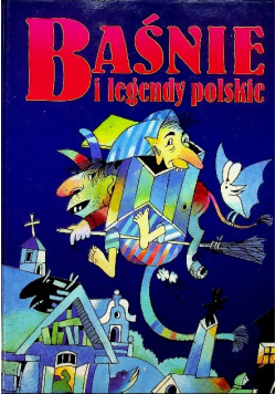 Baśnie i legendy polskie