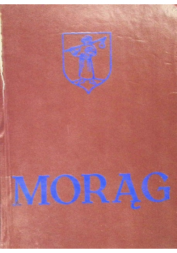 Morąg z dziejów miast i powiatu