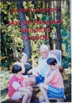 Jak opowiadam wnukom o Bogu