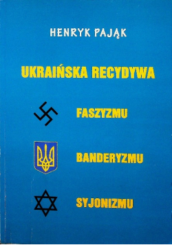 Ukrainska recydywa faszyzmu banderyzmu syjonizmu