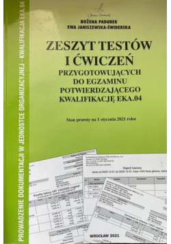 Zeszyt testów i ćwiczeń przygotowujących do egzaminu potwierdzającego kwalifikację KW EKA.04