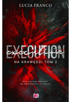 Execution. Na krawędzi. Tom 2