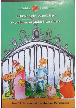 O królewnie czarodziejce O cudownym ptaku Cezariuszu