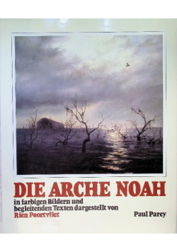 Die Arche Noah in farbigen Bildern und begleitenden Texten dargestellt