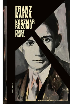 Franz Kafka koszmar rozumu