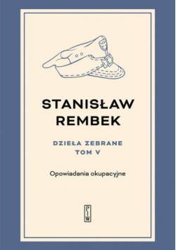 Dzieła zebrane Tom 5 Opowiadania okupacyjne