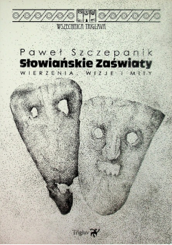 Słowiańskie zaświaty Wierzenia wizje i mity