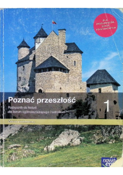 Poznać przeszłość Klasa 1 Podręcznik do historii dla liceum i technikum Zakres podstawowy