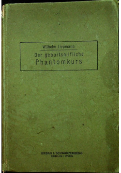 Der geburtshilfliche Phantomkurs 1922 r