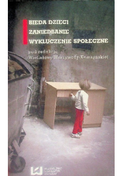 Bieda dzieci, zaniedbanie, wykluczenie społeczne