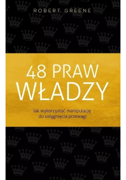 48 praw władzy. Jak wykorzystać manipulację...