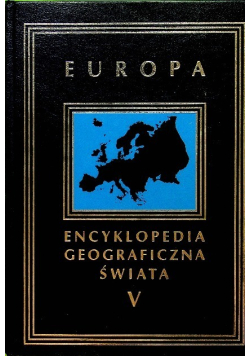 Encyklopedia geograficzna świata Tom V Europa