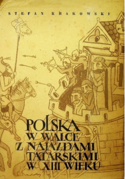 Polska w walce z najazdami tatarskimi w XIII wieku