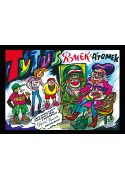 Tytus, Romek i A’Tomek jako warszawscy Powstańcy 1944, z wyobraźni Papcia Chmiela narysowani