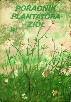 Poradnik plantatora ziół