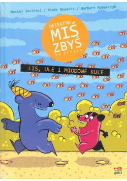 Detektyw Miś Zbyś na tropie. Lis, ule i miodowe kule