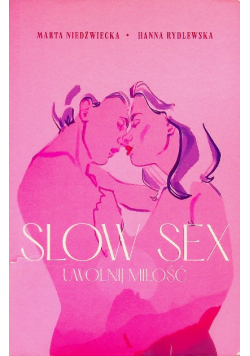Slow sex Uwolnij miłość