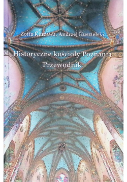 Historyczne kościoły Poznania Przewodnik