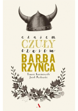 Czasem czuły czasem barbarzyńca