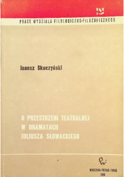 O Przestrzeni Teatralnej W Dramatach Słowackiego