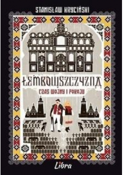 Łemkowszczyzna Czas wojny i pokoju
