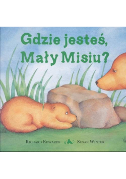 Gdzie jesteś Mały Misiu