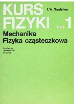 Kurs fizyki Tom 1