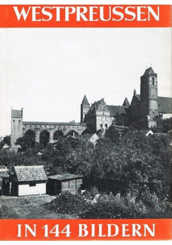 Westpreussen in 144 Bildern