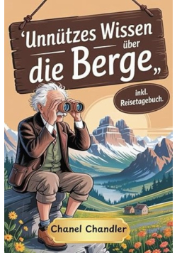 Unnutzes Wissen uber die Berge