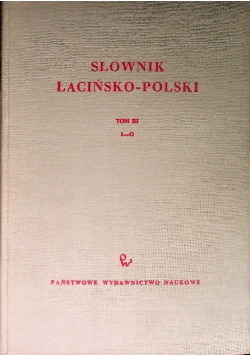 Słownik Łacińsko - Polski Tom III