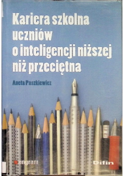 Kariera szkolna uczniów o inteligencji niższej niż przeciętna