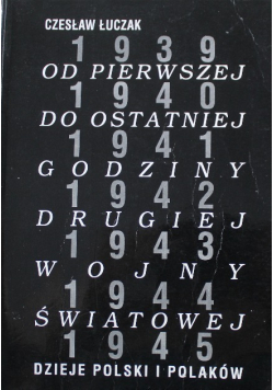 Od pierwszej do ostatniej godziny drugiej wojny światowej