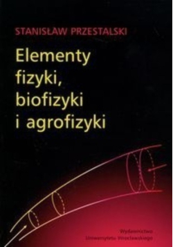 Elementy fizyki biofizyki i agrofizyki