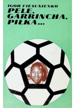 Pele Garrincha Piłka