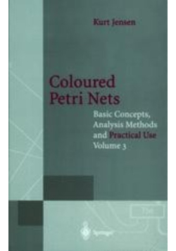 Coloured Petri Nets: Basic Concepts, Analysis Methods and Practical Use Volume 3
