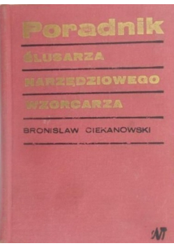 Poradnik Ślusarza Narzędziowego Wzorcarza