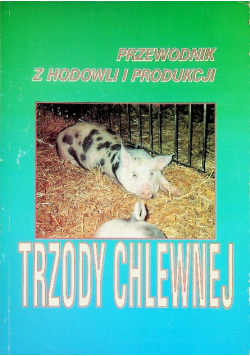 Przewodnik z hodowli i produkcji trzody chlewnej