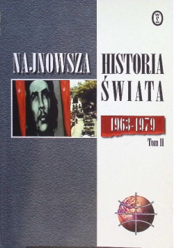 Najnowsza historia świata 1963- 1979 Tom 2