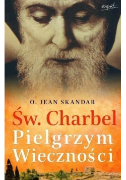Św Charbel Pielgrzym Wieczności