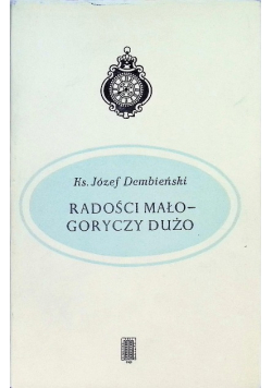 Radości mało goryczy dużo