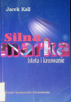 Silna marka Istota i kreowanie