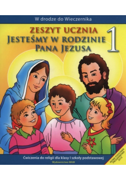 Jesteśmy w rodzinie Pana Jezusa 1 Zeszyt ucznia