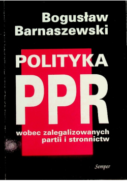 Polityka PPR wobec zalegalizowanych partii i stronnictw