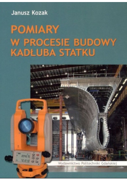 Pomiary w procesie budowy kadłuba statku