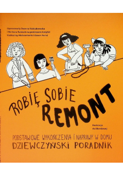 Robię sobie remont. Podstawowe wykończenia i naprawy w domu