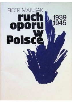 Ruch oporu w Polsce 1939 - 1945