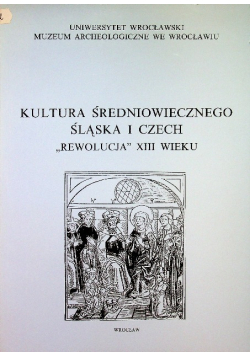 Kultura średniowiecznego Śląska i Czech Rewolucja XIII wieku