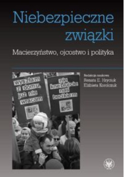 Niebezpieczne związki macierzyństwo, ojcostwo i polityka
